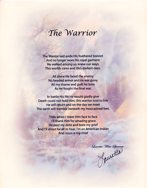 The Warrior, a poem by Lauretta White Sparrow, by permission, 2007